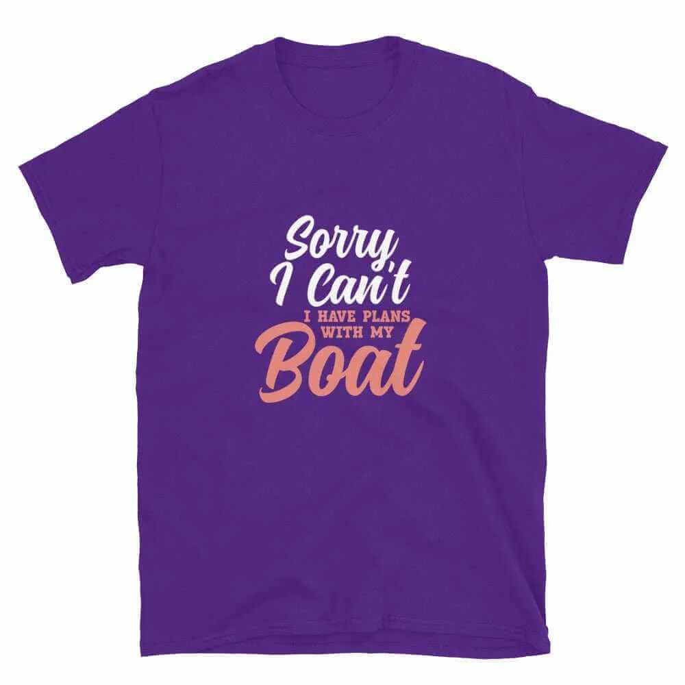 Boating T-Shirt - Sorry I Can't I've Got Plans With My Boat